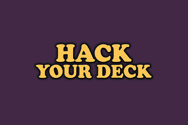 Hack Your Deck